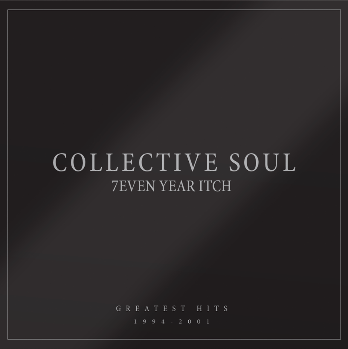 COLLECTIVE SOUL’S 7EVEN YEAR ITCH: GREATEST HITS, 1994-2001 AVAILABLE FOR THE FIRST TIME ON VINYL