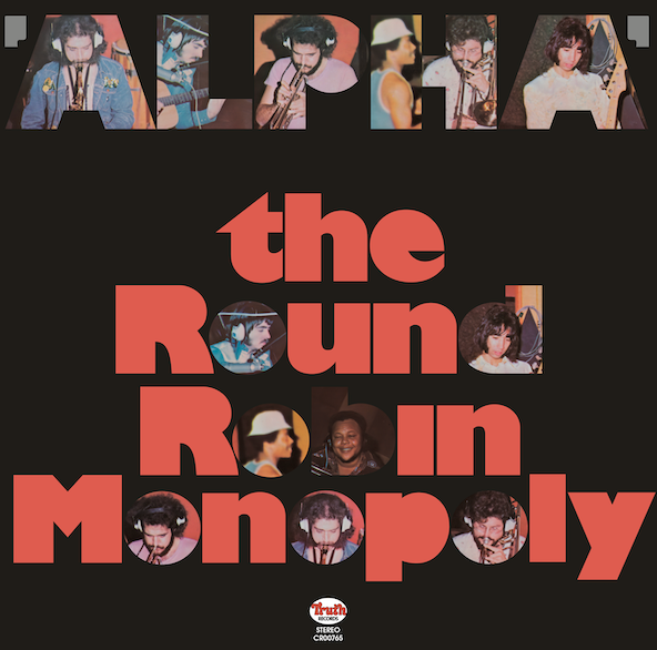THE ROUND ROBIN MONOPOLY’S PSYCHEDELIC-FUNK RARITY ALPHA REISSUED ON VINYL FOR THE FIRST TIME