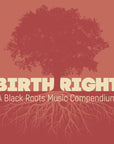 Birthright: A Black Roots Music Compendium (Digital Album)