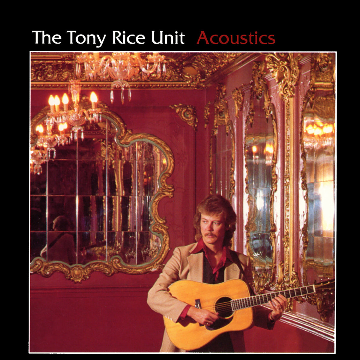 THE TONY RICE UNIT:  ACOUSTICS