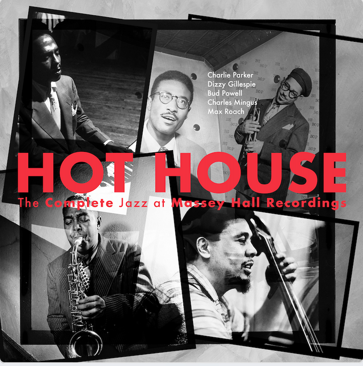 CELEBRATING THE 70TH ANNIVERSARY OF “THE GREATEST JAZZ CONCERT EVER” WITH DEFINITIVE COLLECTION HOT HOUSE: THE COMPLETE JAZZ AT MASSEY HALL RECORDINGS