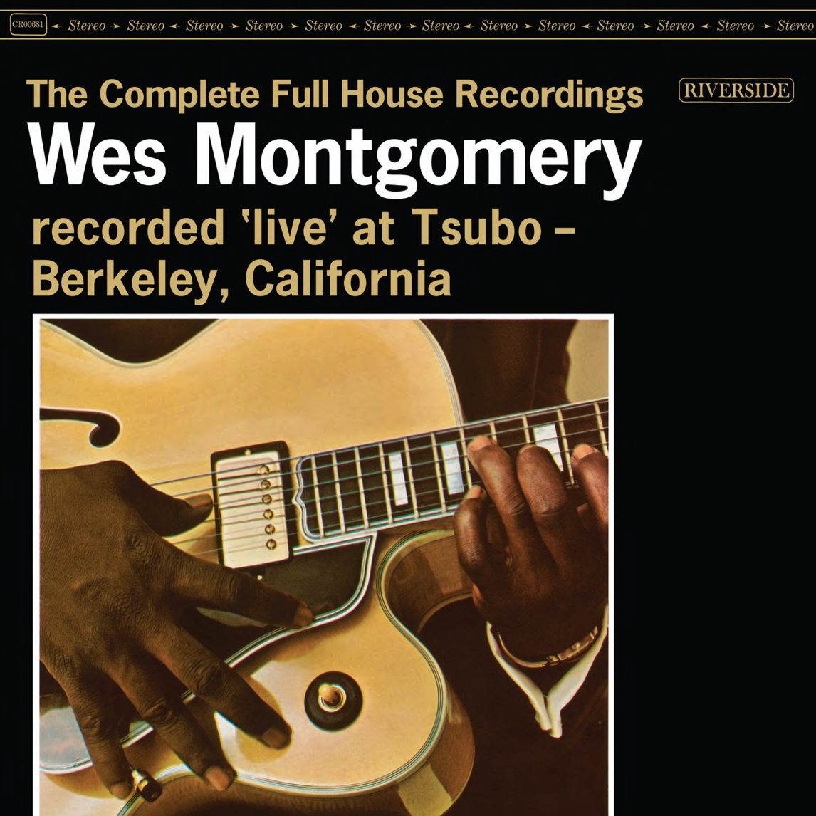 HONORING WES MONTGOMERY'S CENTENNIAL AND RIVERSIDE RECORDS’ 70TH ANNIVERSARY WITH THE COMPLETE FULL HOUSE RECORDINGS