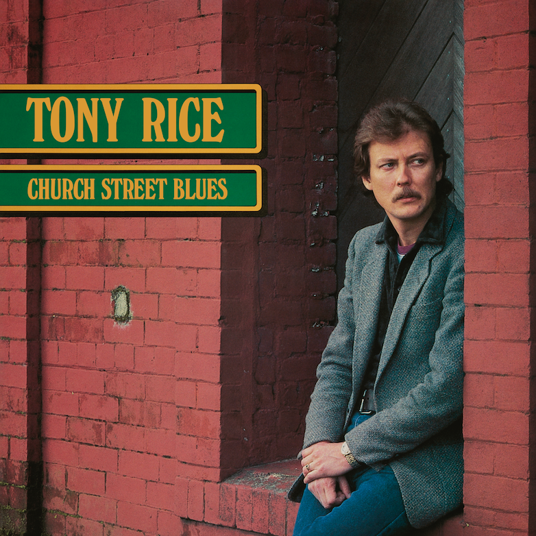 CELEBRATING GRAMMY®-WINNING BLUEGRASS ICON TONY RICE WITH A CHURCH STREET BLUES REISSUE