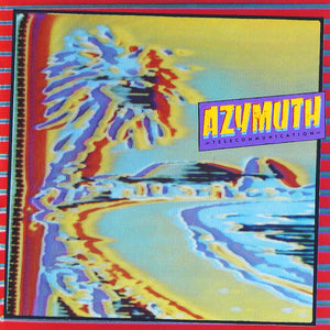 40TH ANNIVERSARY REISSUE OF AZYMUTH'S TELECOMMUNICATION ANNOUNCED